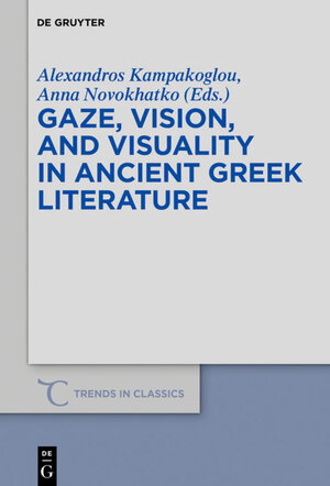 Buchcover Gaze, Vision, and Visuality in Ancient Greek Literature  | EAN 9783110569063 | ISBN 3-11-056906-X | ISBN 978-3-11-056906-3