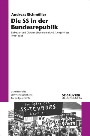 Buchcover Die SS in der Bundesrepublik | Andreas Eichmüller | EAN 9783110570120 | ISBN 3-11-057012-2 | ISBN 978-3-11-057012-0