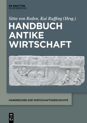 Buchcover Handbuch Antike Wirtschaft  | EAN 9783110570410 | ISBN 3-11-057041-6 | ISBN 978-3-11-057041-0