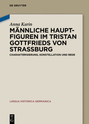 Buchcover Männliche Hauptfiguren im "Tristan" Gottfrieds von Straßburg | Anna Karin | EAN 9783110572254 | ISBN 3-11-057225-7 | ISBN 978-3-11-057225-4