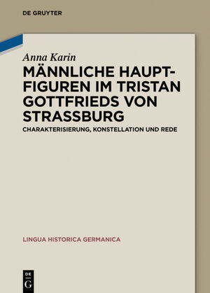 Buchcover Männliche Hauptfiguren im "Tristan" Gottfrieds von Straßburg | Anna Karin | EAN 9783110572360 | ISBN 3-11-057236-2 | ISBN 978-3-11-057236-0