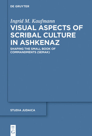 Buchcover Visual Aspects of Scribal Culture in Ashkenaz | Ingrid M. Kaufmann | EAN 9783110573626 | ISBN 3-11-057362-8 | ISBN 978-3-11-057362-6