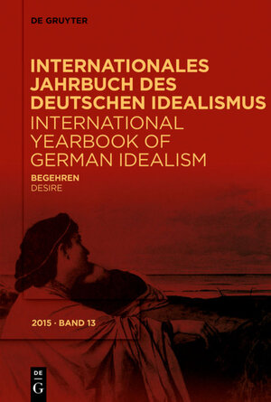 Buchcover Internationales Jahrbuch des Deutschen Idealismus / International... / Begehren / Desire  | EAN 9783110577877 | ISBN 3-11-057787-9 | ISBN 978-3-11-057787-7