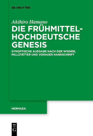 Buchcover Die frühmittelhochdeutsche Genesis | Akihiro Hamano | EAN 9783110578676 | ISBN 3-11-057867-0 | ISBN 978-3-11-057867-6