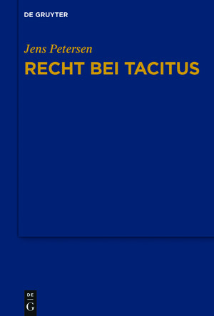Buchcover Recht bei Tacitus | Jens Petersen | EAN 9783110579888 | ISBN 3-11-057988-X | ISBN 978-3-11-057988-8