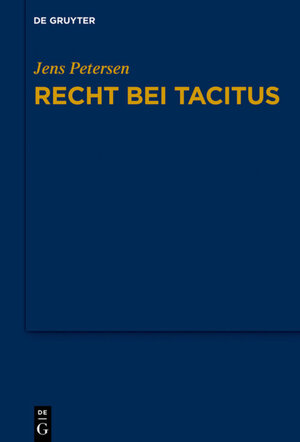 Buchcover Recht bei Tacitus | Jens Petersen | EAN 9783110580105 | ISBN 3-11-058010-1 | ISBN 978-3-11-058010-5