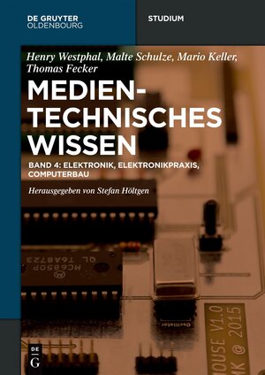 Buchcover Medientechnisches Wissen / Elektronik, Elektronikpraxis, Computerbau  | EAN 9783110581805 | ISBN 3-11-058180-9 | ISBN 978-3-11-058180-5