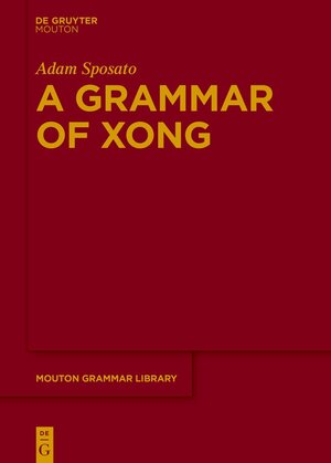 Buchcover A Grammar of Xong | Adam Sposato | EAN 9783110587364 | ISBN 3-11-058736-X | ISBN 978-3-11-058736-4