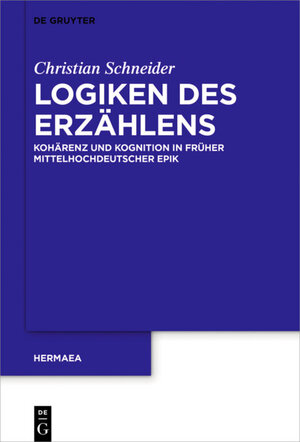Buchcover Logiken des Erzählens | Christian Schneider | EAN 9783110591910 | ISBN 3-11-059191-X | ISBN 978-3-11-059191-0