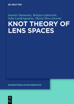 Buchcover Knot Theory of Lens Spaces | Ioannis Diamantis | EAN 9783110593495 | ISBN 3-11-059349-1 | ISBN 978-3-11-059349-5