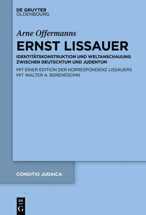 Buchcover Ernst Lissauer | Arne Offermanns | EAN 9783110593693 | ISBN 3-11-059369-6 | ISBN 978-3-11-059369-3