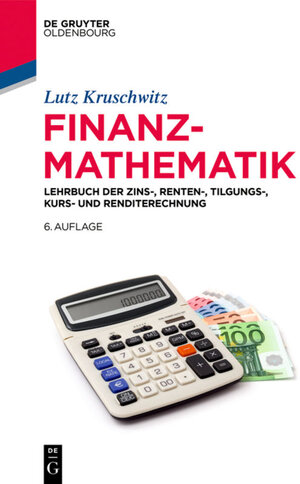 Buchcover Finanzmathematik | Lutz Kruschwitz | EAN 9783110595130 | ISBN 3-11-059513-3 | ISBN 978-3-11-059513-0