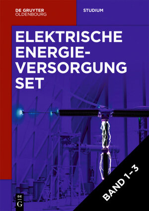 Buchcover Lutz Hofmann: Elektrische Energieversorgung / [Set Elektrische Energieversorgung, Vol 1-3] | Lutz Hofmann | EAN 9783110595321 | ISBN 3-11-059532-X | ISBN 978-3-11-059532-1