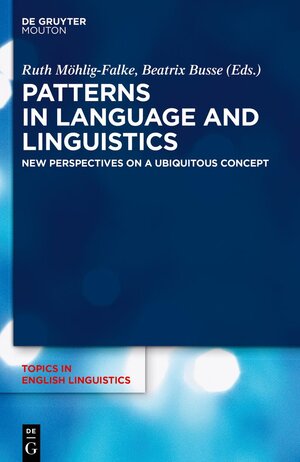 Buchcover Patterns in Language and Linguistics  | EAN 9783110596656 | ISBN 3-11-059665-2 | ISBN 978-3-11-059665-6