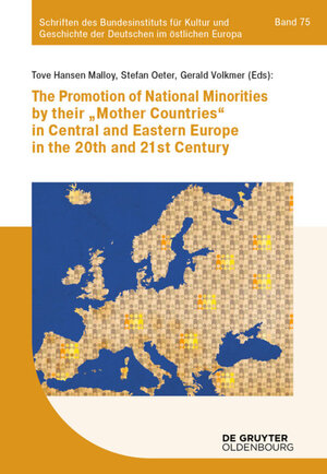 Buchcover The promotion of national minorities by their ‘mother countries’ in Central and Eastern Europe in the 20th and 21st century | EAN 9783110597165 | ISBN 3-11-059716-0 | ISBN 978-3-11-059716-5