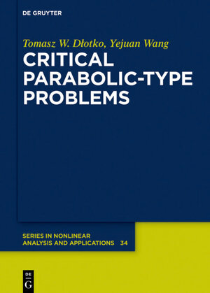 Buchcover Critical Parabolic-Type Problems | Tomasz W. Dłotko | EAN 9783110597554 | ISBN 3-11-059755-1 | ISBN 978-3-11-059755-4