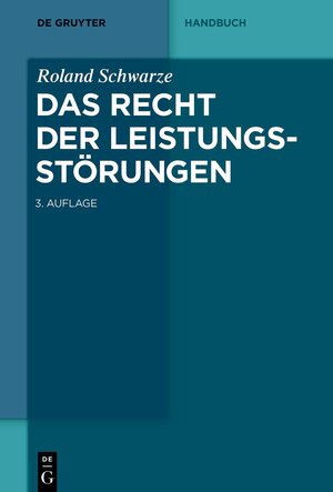 Buchcover Das Recht der Leistungsstörungen | Roland Schwarze | EAN 9783110597998 | ISBN 3-11-059799-3 | ISBN 978-3-11-059799-8