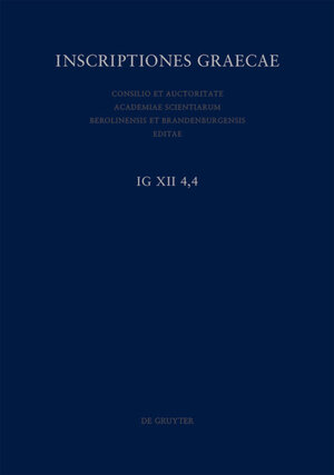 Buchcover Inscriptiones Graecae. Inscriptiones insularum maris Aegaei praeter... / Cos: Tituli varii incerti alieni insulae milesiae  | EAN 9783110601688 | ISBN 3-11-060168-0 | ISBN 978-3-11-060168-8