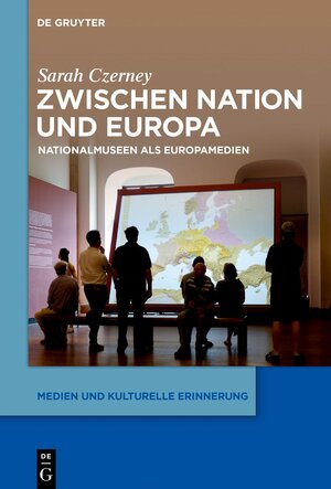 Buchcover Zwischen Nation und Europa | Sarah Czerney | EAN 9783110603903 | ISBN 3-11-060390-X | ISBN 978-3-11-060390-3