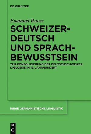 Buchcover Schweizerdeutsch und Sprachbewusstsein | Emanuel Ruoss | EAN 9783110608854 | ISBN 3-11-060885-5 | ISBN 978-3-11-060885-4