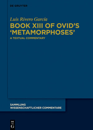 Buchcover Book XIII of Ovid’s ›Metamorphoses‹ | Luis Rivero García | EAN 9783110610109 | ISBN 3-11-061010-8 | ISBN 978-3-11-061010-9