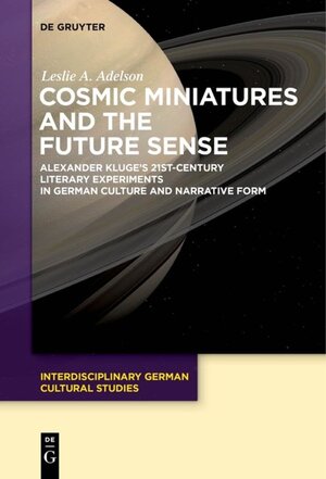 Buchcover Cosmic Miniatures and the Future Sense | Leslie A. Adelson | EAN 9783110611083 | ISBN 3-11-061108-2 | ISBN 978-3-11-061108-3
