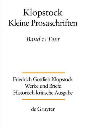 Buchcover Friedrich Gottlieb Klopstock: Werke und Briefe. Abteilung Werke IX: Kleine Prosaschriften / Text  | EAN 9783110619119 | ISBN 3-11-061911-3 | ISBN 978-3-11-061911-9
