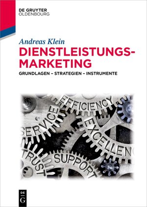 Buchcover Dienstleistungsmarketing | Andreas Klein | EAN 9783110620436 | ISBN 3-11-062043-X | ISBN 978-3-11-062043-6