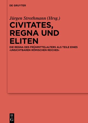 Buchcover Civitates, regna und Eliten  | EAN 9783110623178 | ISBN 3-11-062317-X | ISBN 978-3-11-062317-8