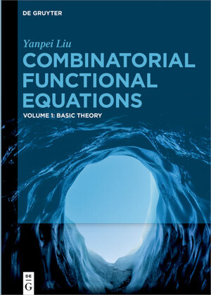 Buchcover Combinatorial Functional Equations | Yanpei Liu | EAN 9783110623918 | ISBN 3-11-062391-9 | ISBN 978-3-11-062391-8
