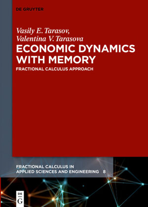Buchcover Economic Dynamics with Memory | Vasily E. Tarasov | EAN 9783110624601 | ISBN 3-11-062460-5 | ISBN 978-3-11-062460-1