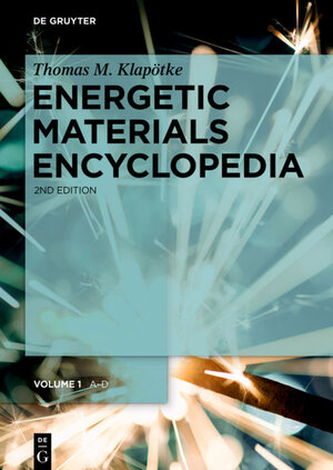 Buchcover Thomas M. Klapötke: Energetic Materials Encyclopedia / A - D | Thomas M. Klapötke | EAN 9783110624885 | ISBN 3-11-062488-5 | ISBN 978-3-11-062488-5