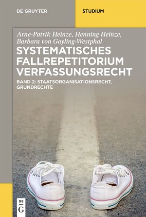 Buchcover Systematisches Fallrepetitorium Verfassungsrecht | Arne-Patrik Heinze | EAN 9783110627367 | ISBN 3-11-062736-1 | ISBN 978-3-11-062736-7