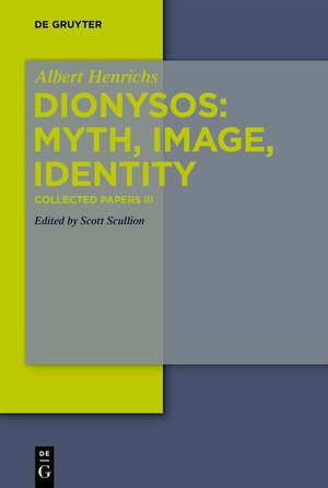 Buchcover Albert Henrichs: Collected Papers / Dionysos: Myth, Image, Identity | Albert Henrichs | EAN 9783110627831 | ISBN 3-11-062783-3 | ISBN 978-3-11-062783-1