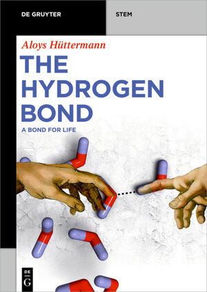 Buchcover The Hydrogen Bond | Aloys Hüttermann | EAN 9783110628012 | ISBN 3-11-062801-5 | ISBN 978-3-11-062801-2