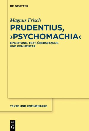 Buchcover Prudentius, ›Psychomachia‹ | Magnus Frisch | EAN 9783110628432 | ISBN 3-11-062843-0 | ISBN 978-3-11-062843-2