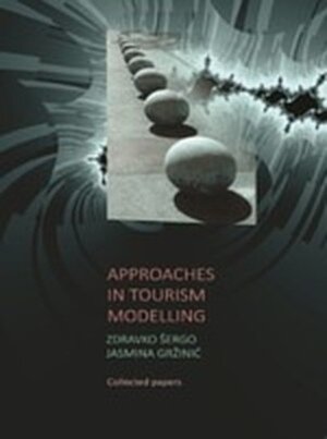 Buchcover Approaches in Tourism Modelling | Zdravko Šergo | EAN 9783110629194 | ISBN 3-11-062919-4 | ISBN 978-3-11-062919-4