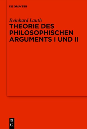 Buchcover Theorie des philosophischen Arguments I und II | Reinhard Lauth | EAN 9783110629200 | ISBN 3-11-062920-8 | ISBN 978-3-11-062920-0