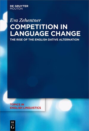 Buchcover Competition in Language Change | Eva Zehentner | EAN 9783110630442 | ISBN 3-11-063044-3 | ISBN 978-3-11-063044-2