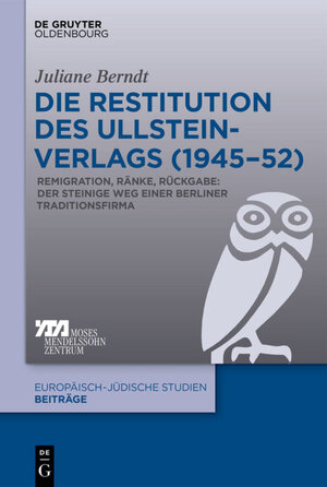 Buchcover Die Restitution des Ullstein-Verlags (1945–52) | Juliane Berndt | EAN 9783110630503 | ISBN 3-11-063050-8 | ISBN 978-3-11-063050-3