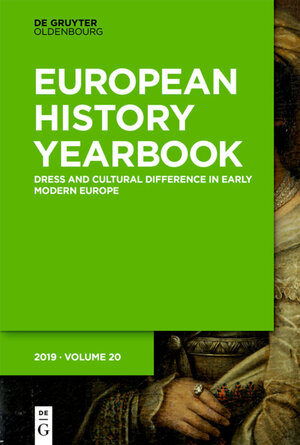 Buchcover Jahrbuch für Europäische Geschichte / European History Yearbook / Dress and Cultural Difference in Early Modern Europe  | EAN 9783110632040 | ISBN 3-11-063204-7 | ISBN 978-3-11-063204-0