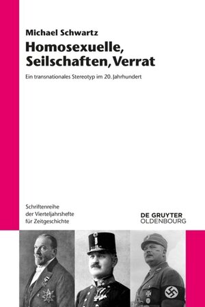 Buchcover Homosexuelle, Seilschaften, Verrat | Michael Schwartz | EAN 9783110632651 | ISBN 3-11-063265-9 | ISBN 978-3-11-063265-1