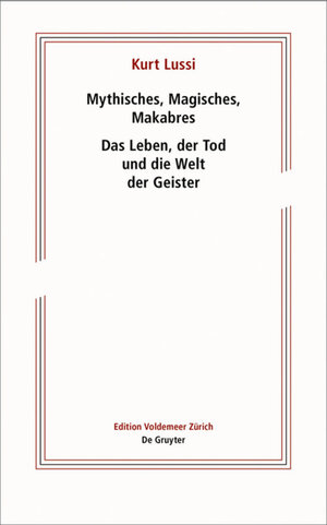 Buchcover Mythisches, Magisches, Makabres | Kurt Lussi | EAN 9783110635706 | ISBN 3-11-063570-4 | ISBN 978-3-11-063570-6