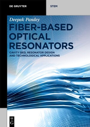Buchcover Fiber-Based Optical Resonators | Deepak Pandey | EAN 9783110636239 | ISBN 3-11-063623-9 | ISBN 978-3-11-063623-9