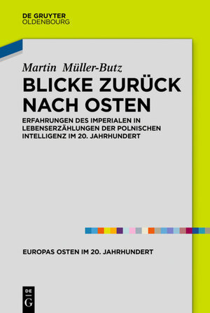Buchcover Blicke zurück nach Osten | Martin Müller-Butz | EAN 9783110638172 | ISBN 3-11-063817-7 | ISBN 978-3-11-063817-2
