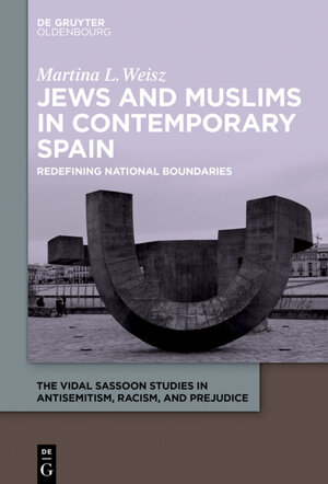 Buchcover Jews and Muslims in Contemporary Spain | Martina L. Weisz | EAN 9783110638318 | ISBN 3-11-063831-2 | ISBN 978-3-11-063831-8