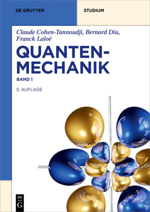 Buchcover Claude Cohen-Tannoudji; Bernard Diu; Franck Laloë: Quantenmechanik / Quantenmechanik | Claude Cohen-Tannoudji | EAN 9783110638738 | ISBN 3-11-063873-8 | ISBN 978-3-11-063873-8