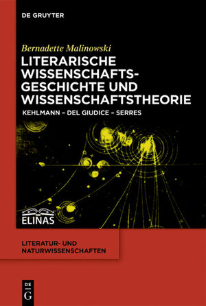 Buchcover Literarische Wissenschaftsgeschichte und Wissenschaftstheorie | Bernadette Malinowski | EAN 9783110639827 | ISBN 3-11-063982-3 | ISBN 978-3-11-063982-7