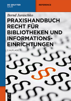Buchcover Praxishandbuch Recht für Bibliotheken und Informationseinrichtungen | Bernd Juraschko | EAN 9783110640380 | ISBN 3-11-064038-4 | ISBN 978-3-11-064038-0