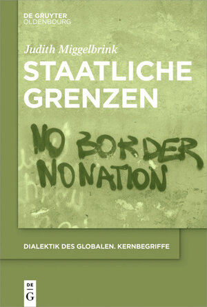 Buchcover Staatliche Grenzen | Judith Miggelbrink | EAN 9783110641691 | ISBN 3-11-064169-0 | ISBN 978-3-11-064169-1